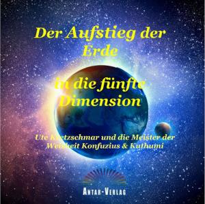 Cover of the book Der Aufstieg der Erde in die fünfte Dimension by Evelyne LEHNOFF