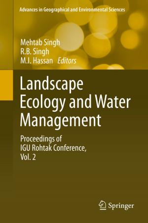 Cover of the book Landscape Ecology and Water Management by Masao Tanaka, Shigeo Wada, Masanori Nakamura