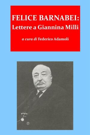 Cover of Felice barnabei. lettere a giannina milli (1862-1888)