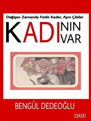 Cover of the book KADININ ADI VAR by Anne Caldwell, MBA