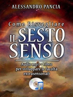 Cover of the book Come risvegliare il sesto senso by Ambrose Hardy