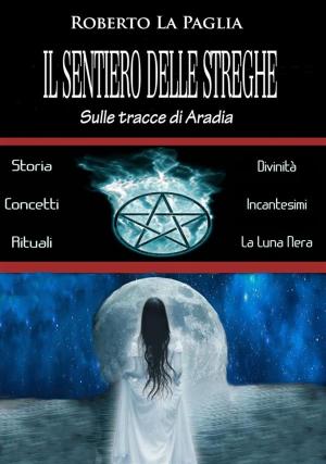 Cover of the book Il sentiero delle Streghe by Angela Kaelin