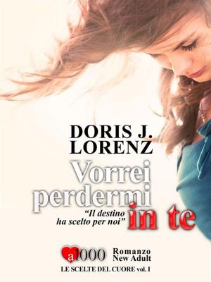 Cover of the book Vorrei perdermi in te by Erin Laurie