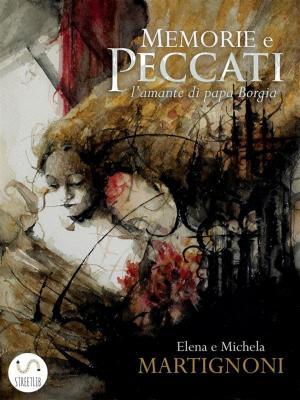 Book cover of Memorie e peccati. L'amante di papa Borgia