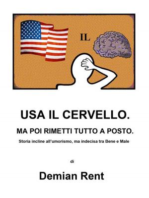 Cover of the book Usa il cervello. Ma poi rimetti tutto a posto. by SongTrivia