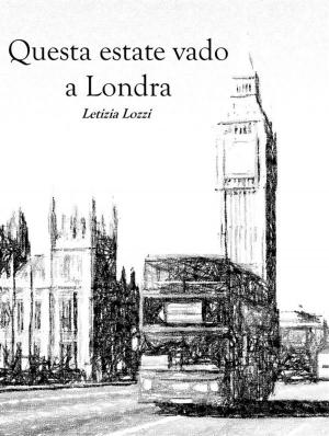 Cover of the book Questa estate vado a Londra by Rebecca Talley
