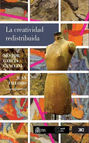 Cover of the book La creatividad redistribuida by Carlos Oliva Mendoza