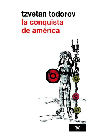 Cover of the book La conquista de América: el problema del otro by William I. Robinson