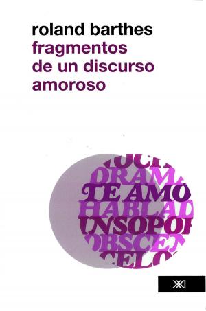 Cover of the book Fragmentos de un discurso amoroso by Roland Barthes