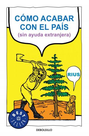 Cover of the book Cómo acabar con el país (sin ayuda extranjera) (Colección Rius) by Guadalupe Loaeza