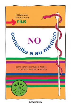 Cover of the book No consulte a su médico (Colección Rius) by Rius