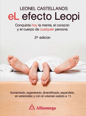 Cover of the book El efecto Leopi - conquista hoy la mente, el corazón y el cuerpo de cualquier persona 2a ed. by Jóse Mauricio Flores Castillo