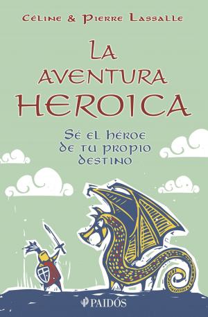 Cover of the book La aventura heroica by Mario Alonso Puig