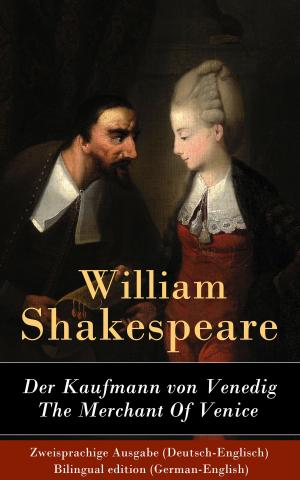 Cover of the book Der Kaufmann von Venedig / The Merchant Of Venice - Zweisprachige Ausgabe (Deutsch-Englisch) / Bilingual edition (German-English) by Walter Scott