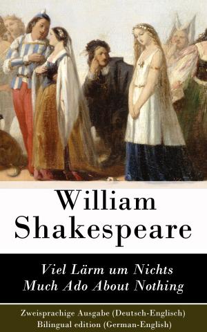 Cover of the book Viel Lärm um Nichts / Much Ado About Nothing - Zweisprachige Ausgabe (Deutsch-Englisch) / Bilingual edition (German-English) by William Shakespeare, Sidney  Lee