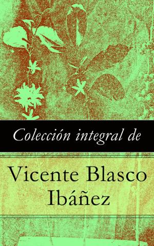Book cover of Colección integral de Vicente Blasco Ibáñez