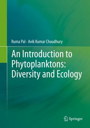 Cover of the book An Introduction to Phytoplanktons: Diversity and Ecology by Brajesh Kumar Kaushik, Manoj Kumar Majumder