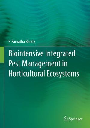 Cover of the book Biointensive Integrated Pest Management in Horticultural Ecosystems by Sukhpal Singh
