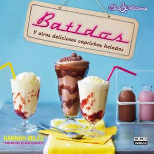 Cover of the book Batidos y otros deliciosos caprichos helados by Curri Valenzuela