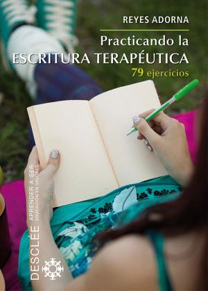 Cover of the book Practicando la escritura terapéutica by María Pilar Quiroga Méndez