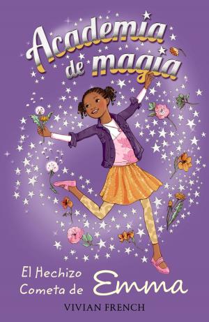 Cover of the book Academia de Magia 5. El Hechizo Cometa de Emma by Vivian French