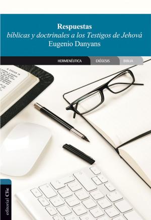 Cover of the book Respuestas bíblicas y doctrinales a los Testigos de Jehová by Alfonso Ropero
