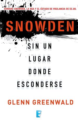 Cover of the book Snowden. Sin un lugar donde esconderse by Luis Montero Manglano