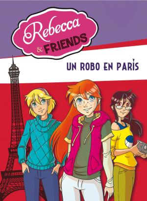 Cover of the book Un robo en París (Serie Rebecca & Friends 1) by Tom Cutler