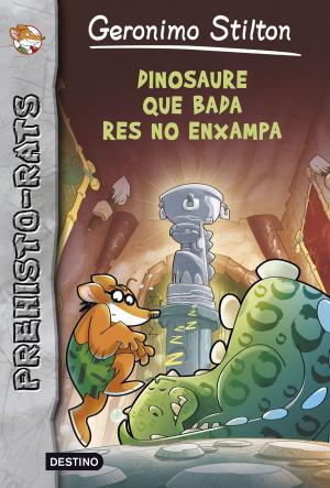 Cover of the book Dinosaure que bada res enxampa by Geronimo Stilton