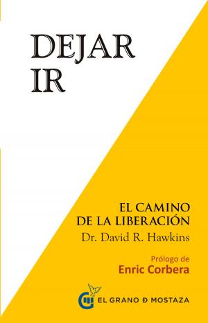 Cover of the book Dejar ir. El camino a la liberación by David R. Hawkins