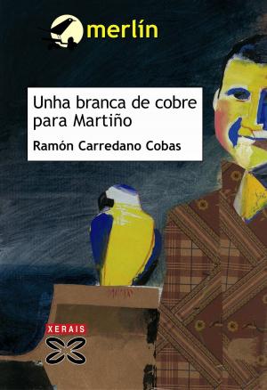 Cover of the book Unha branca de cobre para Martiño by Agustín Fernández Paz