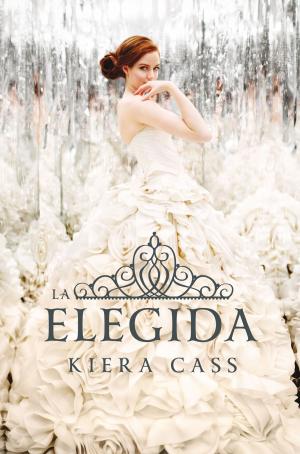 Cover of the book La elegida by Kiera Cass