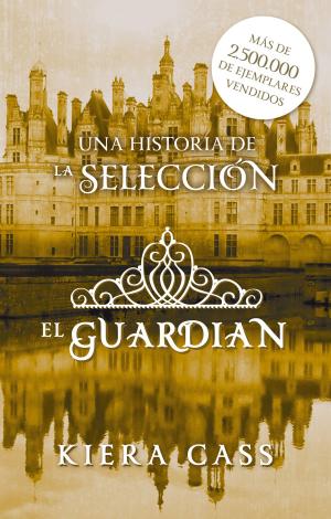 Cover of the book El guardián by Kiera Cass