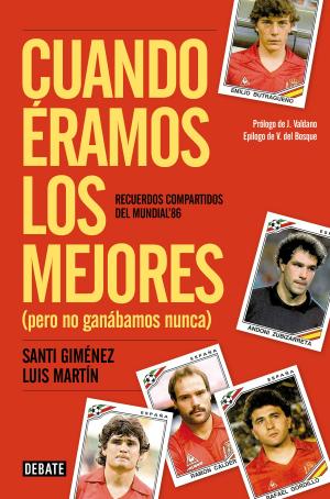 Cover of the book Cuando éramos los mejores (pero no ganábamos nunca) by Javier Reverte