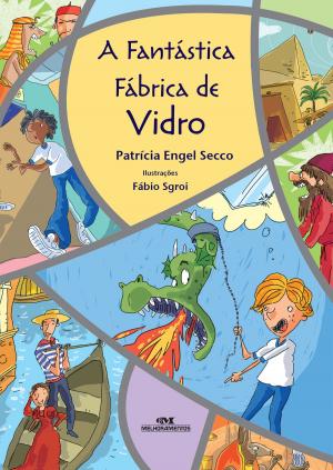 Cover of the book A Fantástica Fábrica de Vidros by Pedro Bandeira