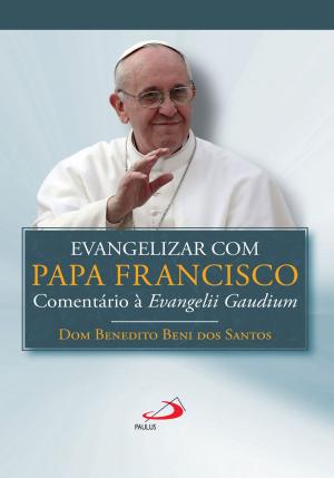 Cover of the book Evangelizar com o Papa Francisco by Padre José Carlos Pereira