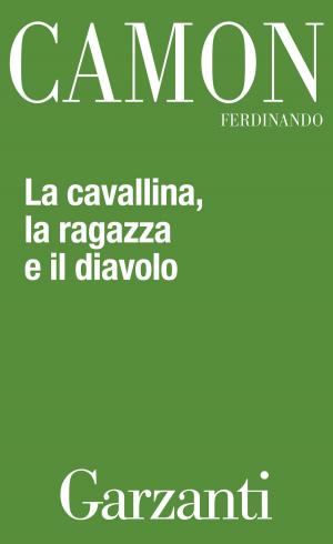 Cover of the book La cavallina, la ragazza e il diavolo by Pupi Avati