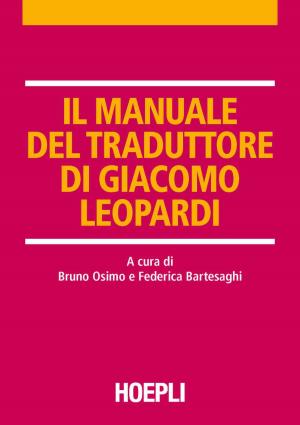Cover of the book Il manuale del traduttore di Giacomo Leopardi by Ulrico Hoepli