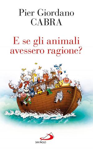 Cover of the book E se gli animali avessero ragione? by Pontificio Consiglio per la Promozione della Nuova Evangelizzazione