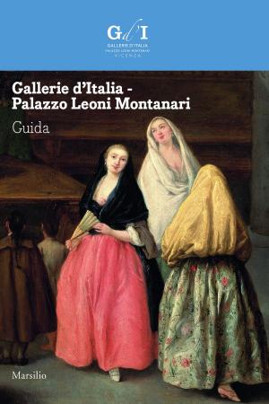 bigCover of the book Gallerie d’Italia - Palazzo Leoni Montanari. Guida by 