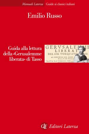 Cover of the book Guida alla lettura della «Gerusalemme liberata» di Tasso by Tullio De Mauro