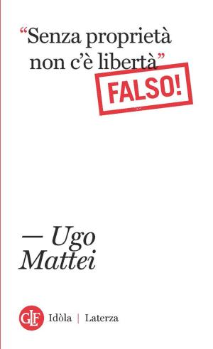 Cover of the book "Senza proprietà non c'è libertà" Falso! by Agostino Giovagnoli