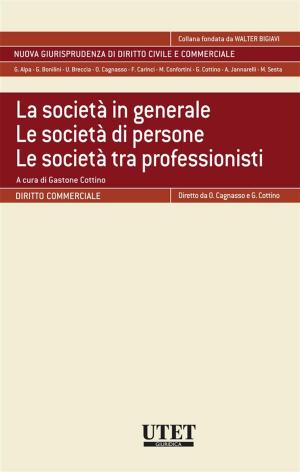 Cover of the book La società in generale. Le società di persone. Le società tra professionisti by Gianfranco Pasquino