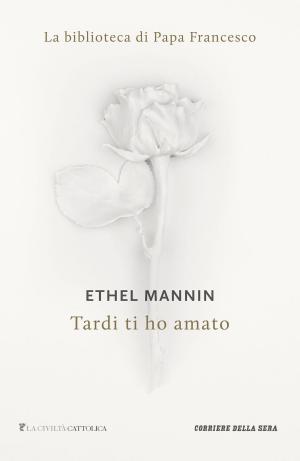 Cover of the book Tardi ti ho amato by Marta Serafini, Martina Pennisi