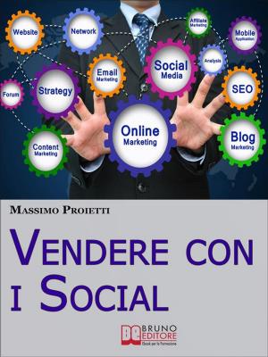 Cover of the book Vendere con i Social. Come Elaborare Efficaci Campagne Marketing Integrando le Strategie di Vendita con i Social Network. (Ebook Italiano - Anteprima Gratis) by NICOLA PERCHIAZZI