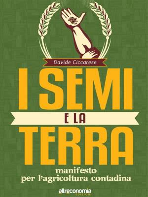 Cover of the book I semi e la terra by Claudio Forleo, Giulia Migneco