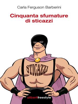 Book cover of Cinquanta sfumature di sticazzi