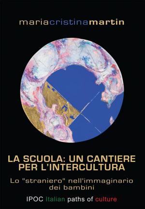 Cover of the book La scuola: un cantiere per l'intercultura by Marco Francesconi, Daniela Scotto di Fasano
