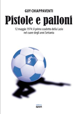 Cover of the book Pistole e palloni by Diego Manca