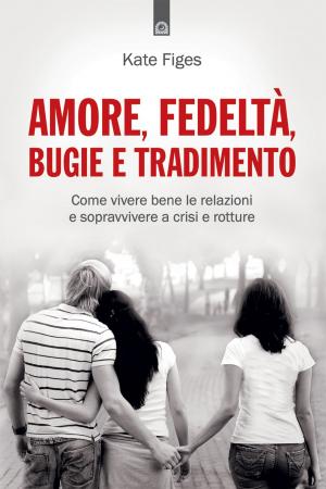 Book cover of Amore, fedeltà, bugie e tradimento